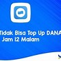 Cara Mengatasi Dana Tidak Bisa Top Up